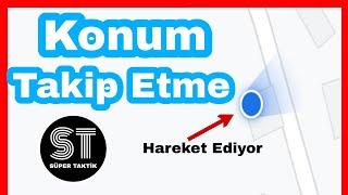 Canlı Konum Atma - Konum Takip Etme - Konum Nasıl Atılır?