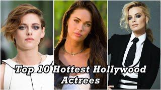 Top 10 Hottest Hollywood Actresses