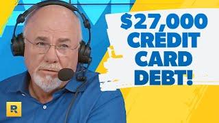 I Have A $27000 Credit Card Debt Mess