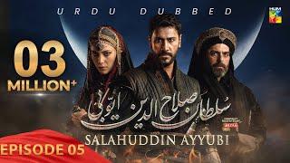 Sultan Salahuddin Ayyubi  Urdu Dubbed  - Ep 05 - 13 May 2024 - Sponsored By Mezan & Lahore Fans