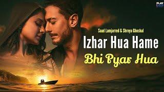 Izhar Hua Hame Bhi Pyar Hua Official Video Khushi Khushi Pehna Tera Diya Gehna Song l  New Viral