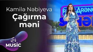 Kamilə Nəbiyeva – Çağırma məni