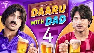 Daaru With Dad 4  Harsh Beniwal