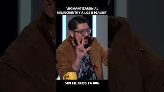 Orrego ¡Romantizan al delincuente y a los ilegales  Sin Filtros T4 #86