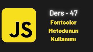 JavaScript Ders 47 FontColor Metodunun Kullanımı