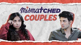 Do Opposites Attract?  Ft. Rohit Saraf  Mismatched  MostlySane