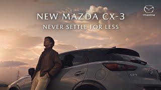 New Mazda CX-3  Never Settle for Less ความท้าทายใหม่ไม่รู้จบ