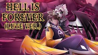 Hell Is Forever Lute Ver.  Hazbin Hotel 【Rewrite Cover By MilkyyMelodies】