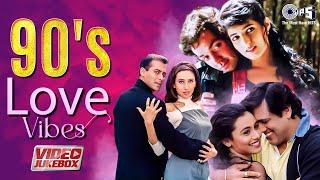 90s Love Vibes - Video Jukebox  Bollywood Romantic Songs  90’s Evergreen Hindi Songs Hindi  Hits