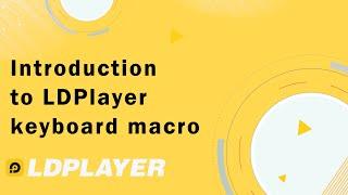 Introduction to LDPlayer Keyboard Macro