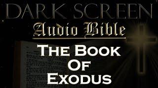 Dark Screen - Audio Bible - The Book of Exodus - KJV. Fall Asleep with Gods Word.