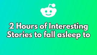 2 hours of stories to fall asleep to. part 35