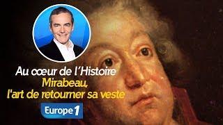 Au cœur de lhistoire Mirabeau lart de retourner sa veste Franck Ferrand