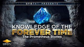 The Knowledge of the Forever Time - The Prometheus Stones