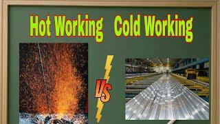 Differences between Hot Working and Cold Working - Mechanical Engineering