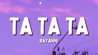 Bayanni - Ta Ta Ta Lyrics