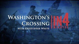 Washingtons Crossing of the Delaware River The Revolutionary War in Four Minutes