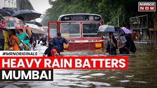 Mumbai Rains  Heavy Rain In Mumbai Disrupt Trains Services Schools Closed  Mirror Now