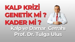 Kalp krizi kader midir? & Prof. Dr. Ahmet Tulga Ulus