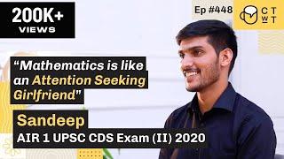 CTwT E448 -  UPSC CDS Exam II 2020  Topper Sandeep AIR 1  IMA Rank 1  INA Rank 1