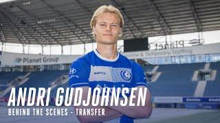 Behind the Scenes transfer Andri Gudjohnsen ️