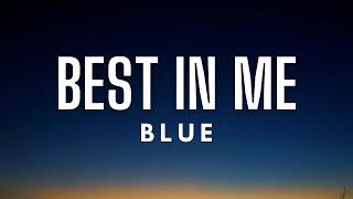 Blue - Best In Me Lyrics