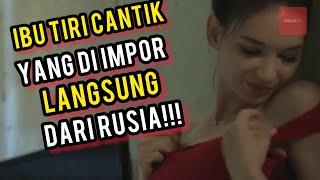 IBU TIRI CANTIK NAN ADUHAI YANG DI IMPOR LANGSUNG DARI RUSIA