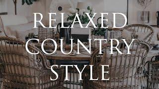 HOW TO DECORATE Relaxed Country Style Homes  Our Top 10 Insider Design Tips