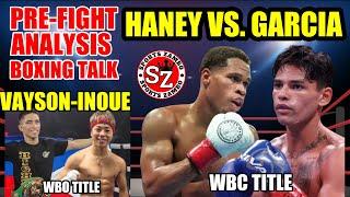 Haney vs Garcia WBC  Vayson vs Inoue WBO  Pre-fight Analysis and boxing talk