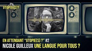 En attendant Utopies? #2 - Une langue pour tous ?