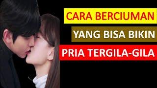 Cara Berciuman Yang Bisa Bikin Pria Tergila Gila