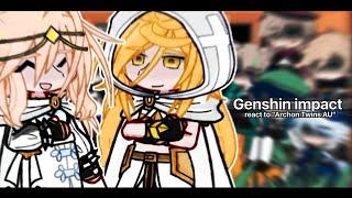  Genshin react to Archon Twins AU   