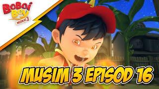 BoBoiBoy Musim 3 Episod 16 Bahaya BoBoiBoy Api