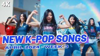 NEW K-POP SONGS  APRIL 2024 WEEK 3
