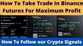 How To Take Trade in Binance Futures For Maximum Profit l How To Follow Our Crypto Signals