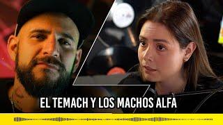 El Temach y los machos Alfa Rayos X