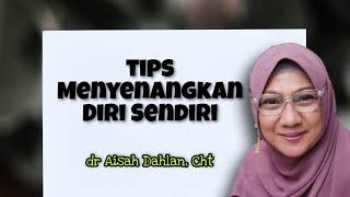 Tips Menyenangkan Diri Sendiri - dr Aisah Dahlan Cht #parenting #parentingtips #draisahdahlan