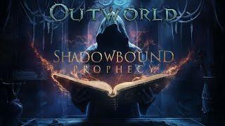 Outworld - Shadowbound prophecy Official Music Video