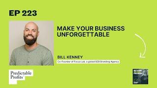 Make Your Business Unforgettable feat. Bill Kenney