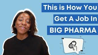 THIS IS HOW YOU GET A JOB IN BIG PHARMA  Career Advice for PharmD MPH MS MSN BSc Students