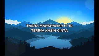 Tasha Manshahar Ft RJ - Terima Kasih Cinta LIRIK