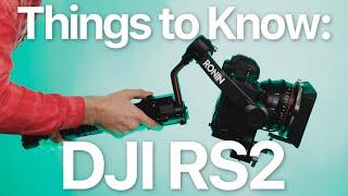 Things to Know DJI RS2