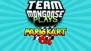 Team Mongoose Plays - 030 - Mario Kart