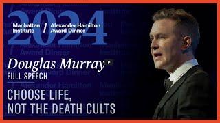 Douglas Murray Choose Life Not the Death Cult