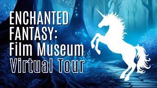 Enchanted Fantasy Film Museum -- Virtual Tour Part 1