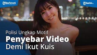 FAKTA Motif Pelaku Penyebar Video Mirip Gisel yang Berhasil Ditangkap Polisi Untuk Ikut Kuis