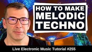 How to Make Driving Melodic Techno Like Tale Of Us From Scratch  Live Electronic Music #255