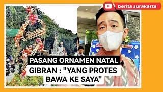 Gak Takut Diprotes  Gibran Pasang Ornamen Natal di Balaikota Solo & Jalanan Sekitarnya