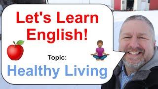 Lets Learn English Topic Healthy Living  
