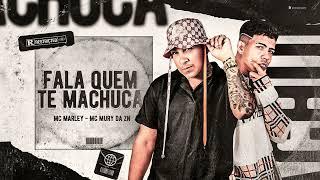 MC MARLEY E MC MURY DA ZN E WIU - FALA QUEM TE MACHUCA